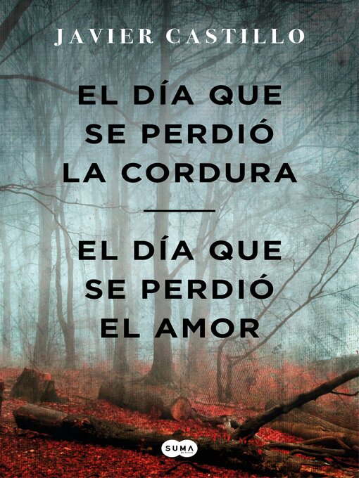 Title details for Bilogía El día que se perdió la cordura by Javier Castillo - Wait list